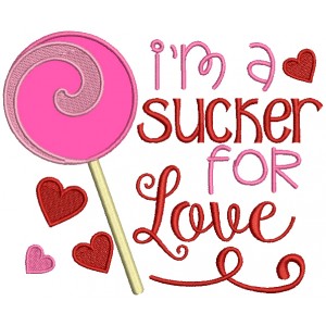 I'm a Sucker For Love Applique Machine Embroidery Design Digitized Pattern